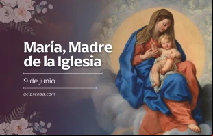 null María, Madre de la Iglesia / ACI Prensa